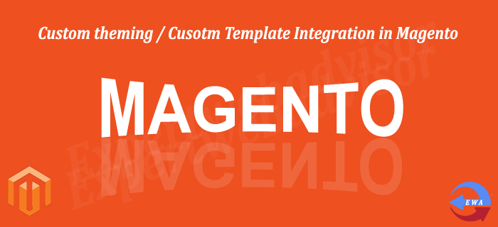 Custom theming / Cusotm Template Integration in Magento