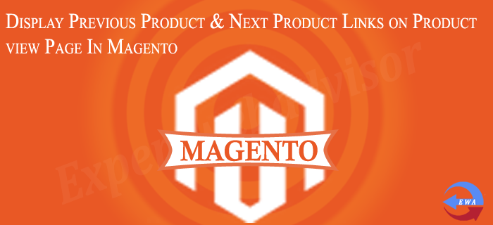 Display Previous Product & Next Product Links on Product view Page In Magento