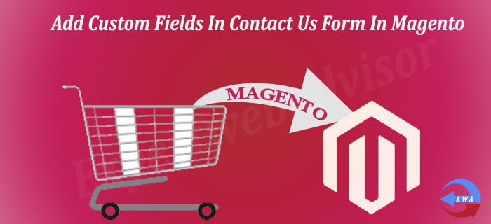Add Custom Fields In Contact Us Form In Magento