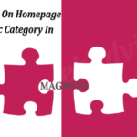 Display Products On Homepage From The Specific Category In Magento