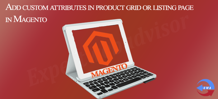 Add custom attributes in product grid or listing page in Magento