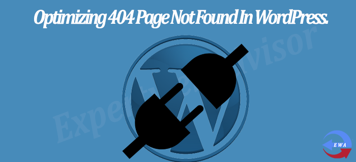 Optimizing 404 Page Not Found In WordPress.