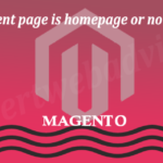 Check current page is homepage or not In Magento