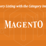 Display Subcategory Listing with the Category Images In Magento