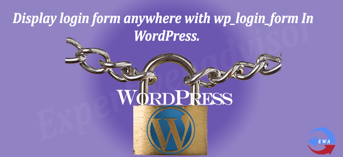 Display login form anywhere with wp_login_form In WordPress.
