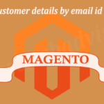 Get all the customer details by email id In Magento