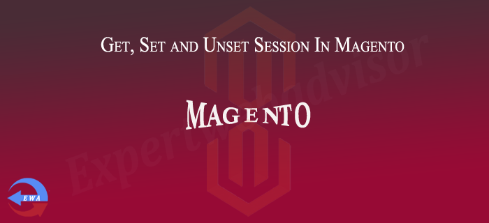 Get, Set and Unset Session In Magento