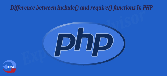Difference between include() and require() functions In PHP