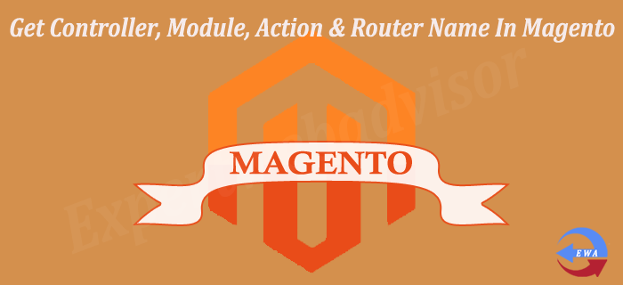 Get Controller, Module, Action & Router Name In Magento