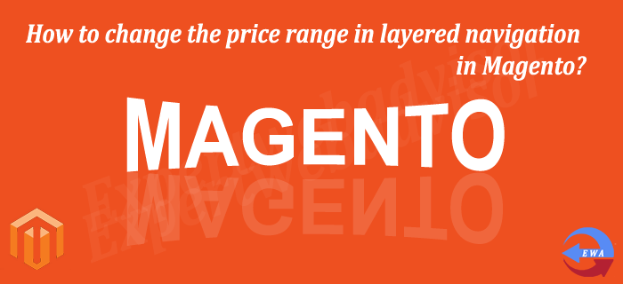 How to change the price range in layered navigation in Magento?