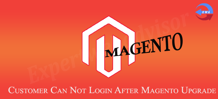 Customer Can Not Login After Magento Upgrade