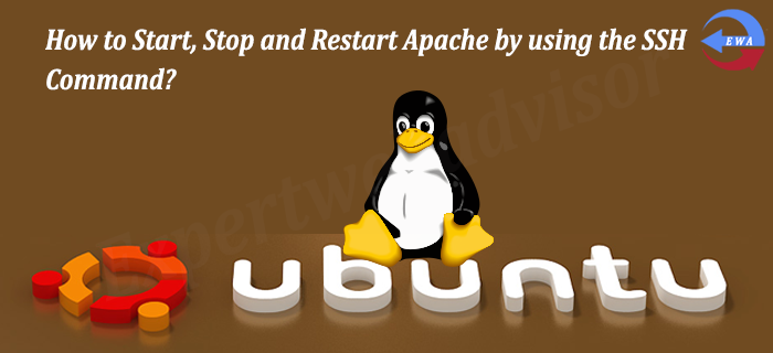 How to Start, Stop and Restart Apache by using the SSH Command?