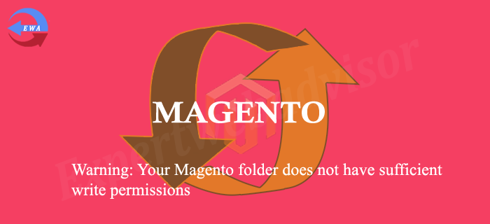 Warning: Your Magento folder does not have sufficient write permissions