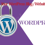 Steps To Prevent Your WordPress Blog / Website From Hacking