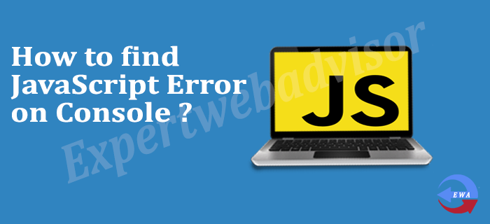 How to find JavaScript Error on Console ?