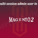 How to Set multi-session admin user in Magento 2?